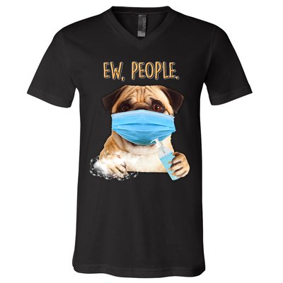 Funny Ew People Hygienic Pug Mask V-Neck T-Shirt