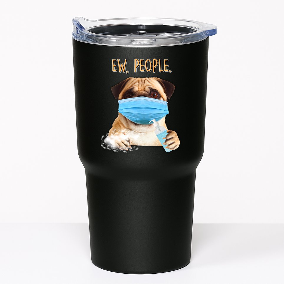 Funny Ew People Hygienic Pug Mask Tumbler