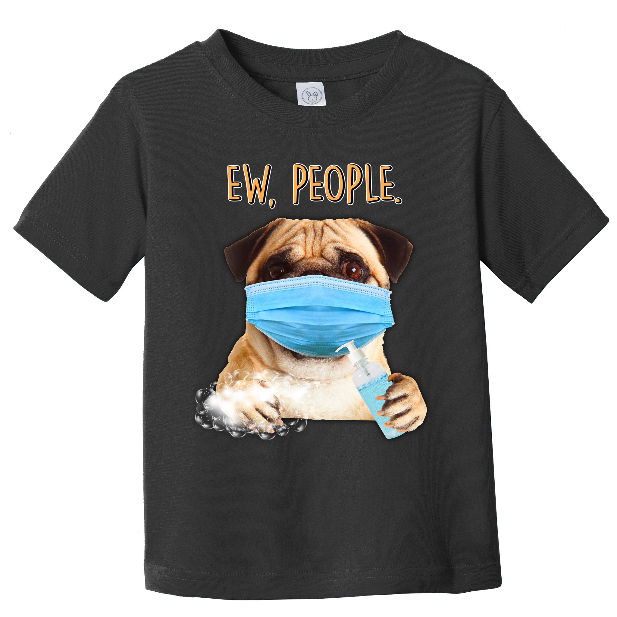 Funny Ew People Hygienic Pug Mask Toddler T-Shirt