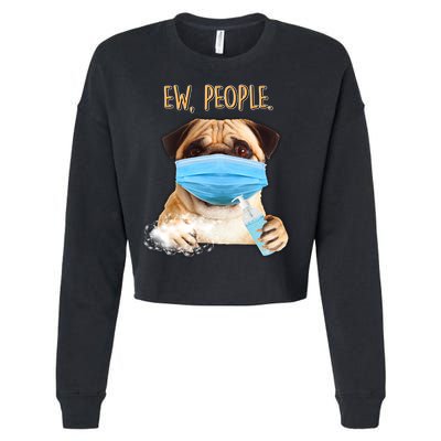 Funny Ew People Hygienic Pug Mask Cropped Pullover Crew