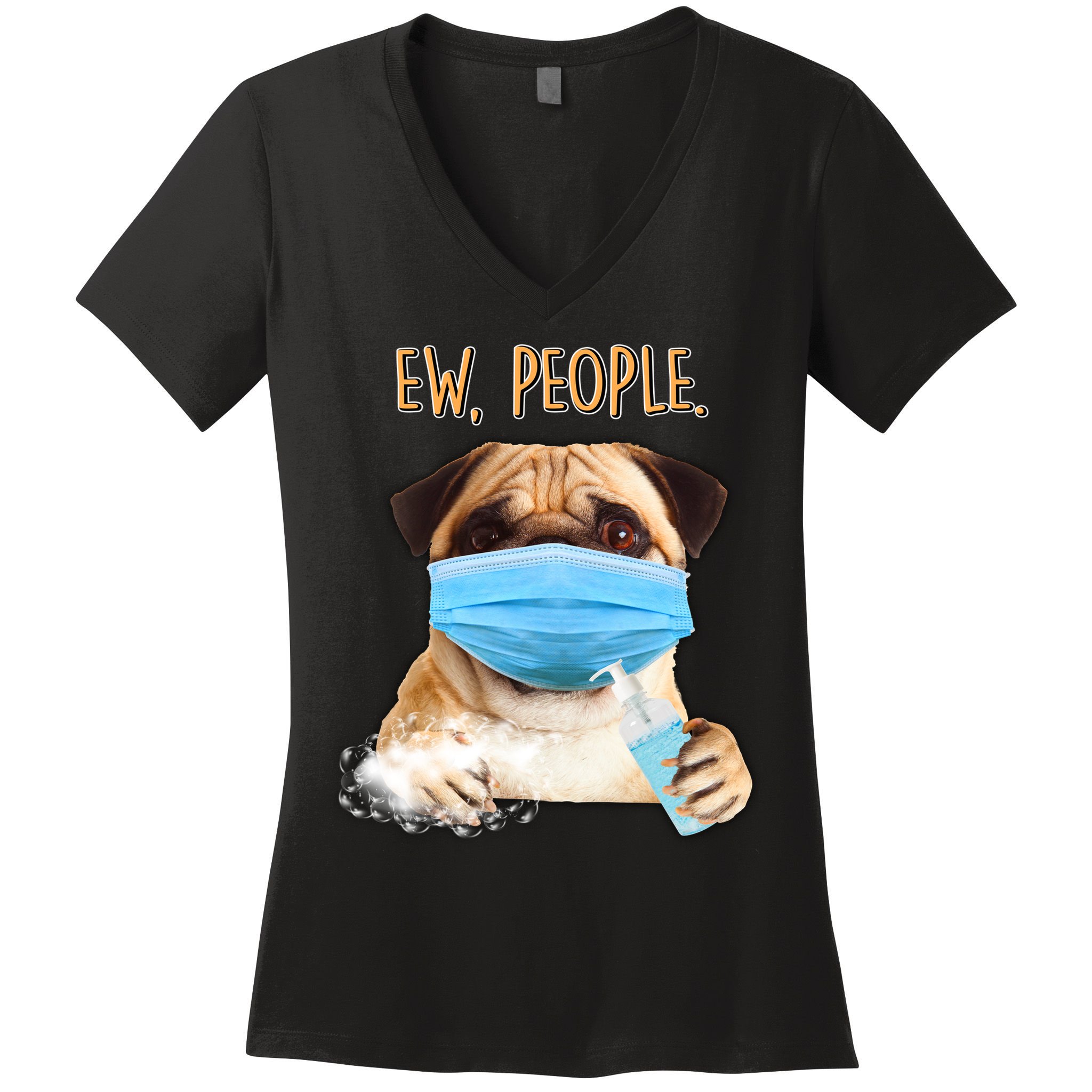 Funny Ew People Hygienic Pug Mask Women's V-Neck T-Shirt