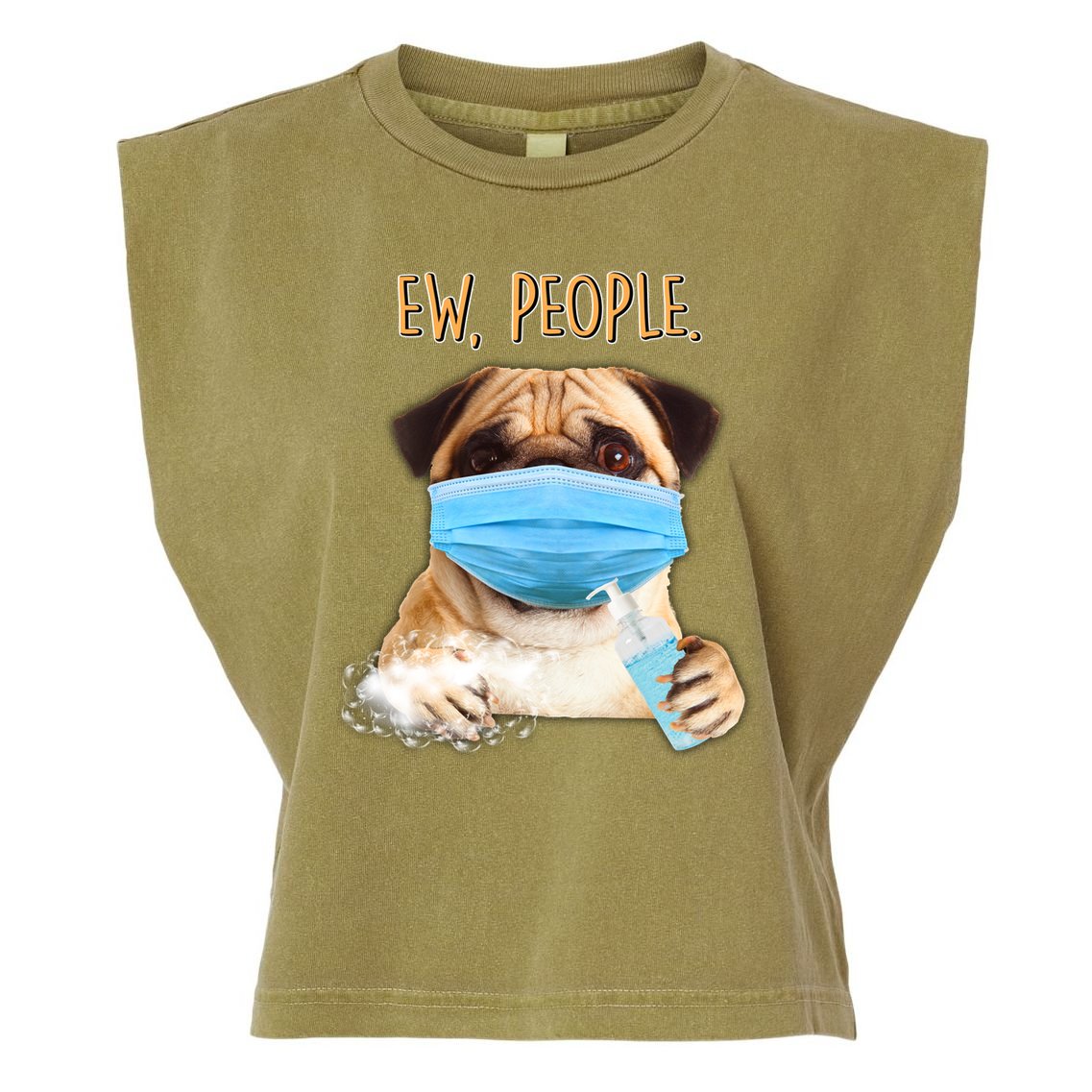 Funny Ew People Hygienic Pug Mask Garment-Dyed Women's Muscle Tee