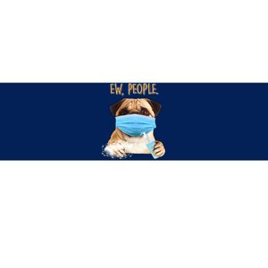 Funny Ew People Hygienic Pug Mask Bumper Sticker