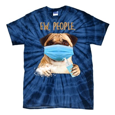 Funny Ew People Hygienic Pug Mask Tie-Dye T-Shirt