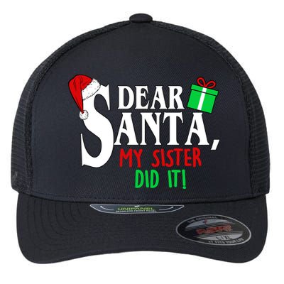 Funny Family Christmas Dear Santa my Sister Did It Flexfit Unipanel Trucker Cap