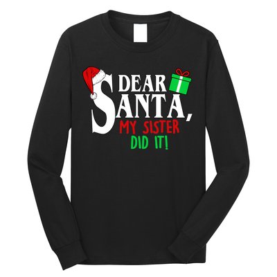 Funny Family Christmas Dear Santa my Sister Did It Long Sleeve Shirt