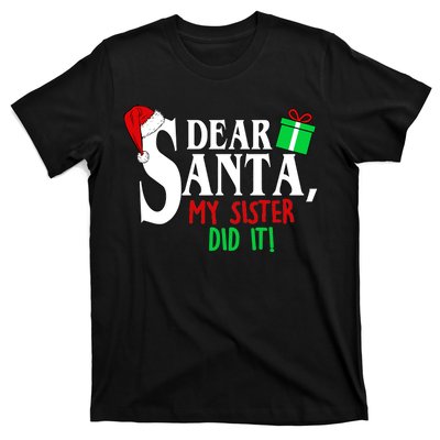 Funny Family Christmas Dear Santa my Sister Did It T-Shirt