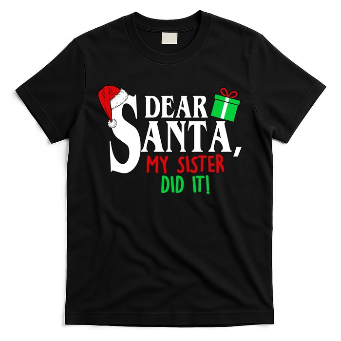 Funny Family Christmas Dear Santa my Sister Did It T-Shirt