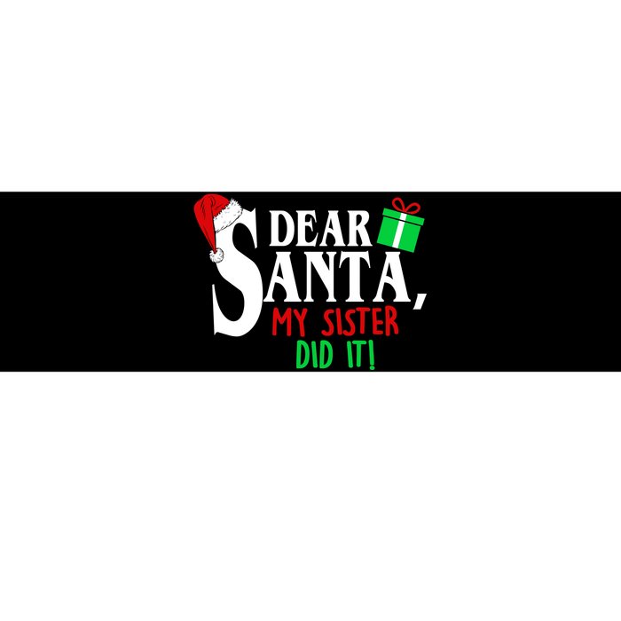 Funny Family Christmas Dear Santa my Sister Did It Bumper Sticker