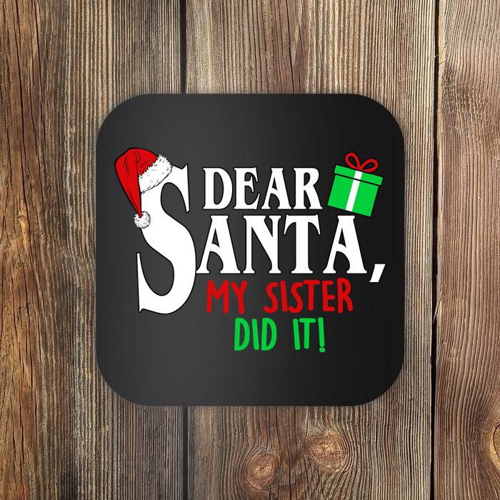 Funny Family Christmas Dear Santa my Sister Did It Coaster