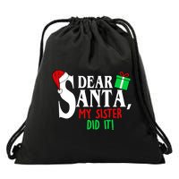 Funny Family Christmas Dear Santa my Sister Did It Drawstring Bag