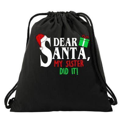 Funny Family Christmas Dear Santa my Sister Did It Drawstring Bag