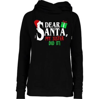 Funny Family Christmas Dear Santa my Sister Did It Womens Funnel Neck Pullover Hood