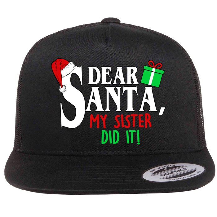 Funny Family Christmas Dear Santa my Sister Did It Flat Bill Trucker Hat