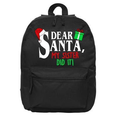 Funny Family Christmas Dear Santa my Sister Did It 16 in Basic Backpack