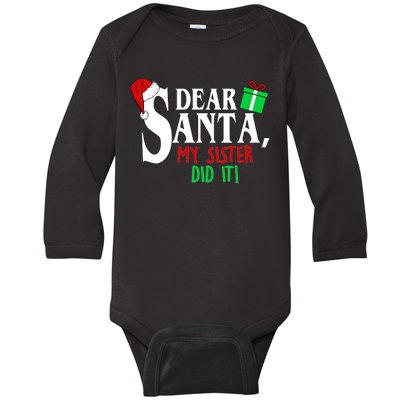 Funny Family Christmas Dear Santa my Sister Did It Baby Long Sleeve Bodysuit