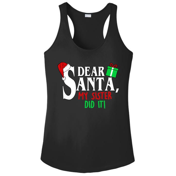 Funny Family Christmas Dear Santa my Sister Did It Ladies PosiCharge Competitor Racerback Tank