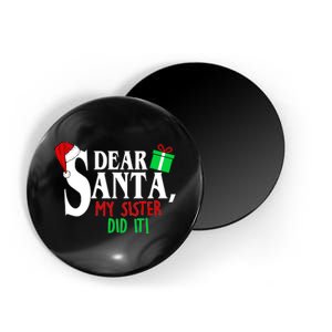 Funny Family Christmas Dear Santa my Sister Did It Magnet