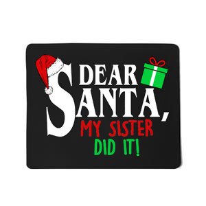 Funny Family Christmas Dear Santa my Sister Did It Mousepad