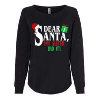 Funny Family Christmas Dear Santa my Sister Did It Womens California Wash Sweatshirt