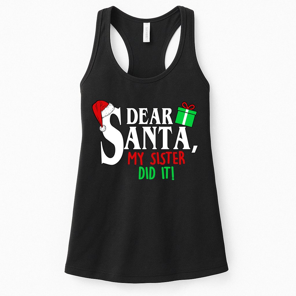 Funny Family Christmas Dear Santa my Sister Did It Womens Tank Top