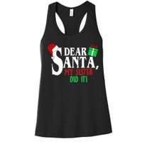 Funny Family Christmas Dear Santa my Sister Did It Women's Racerback Tank