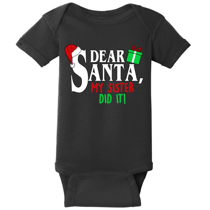 Funny Family Christmas Dear Santa my Sister Did It Baby Bodysuit