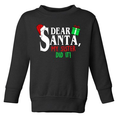 Funny Family Christmas Dear Santa my Sister Did It Toddler Sweatshirt