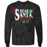 Funny Family Christmas Dear Santa my Sister Did It Tie-Dye Long Sleeve Shirt