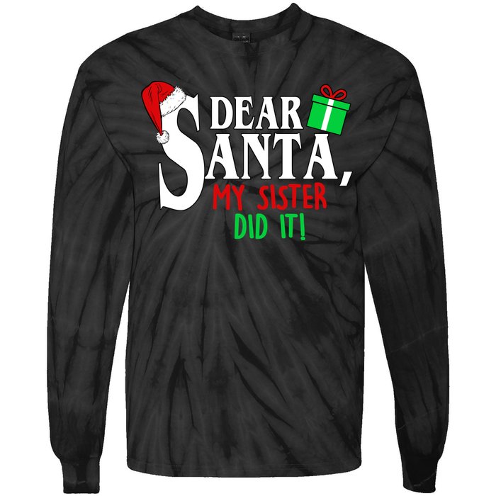 Funny Family Christmas Dear Santa my Sister Did It Tie-Dye Long Sleeve Shirt