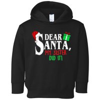 Funny Family Christmas Dear Santa my Sister Did It Toddler Hoodie