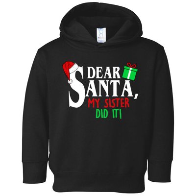 Funny Family Christmas Dear Santa my Sister Did It Toddler Hoodie