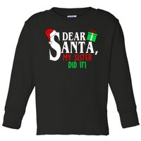 Funny Family Christmas Dear Santa my Sister Did It Toddler Long Sleeve Shirt