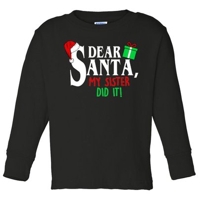 Funny Family Christmas Dear Santa my Sister Did It Toddler Long Sleeve Shirt