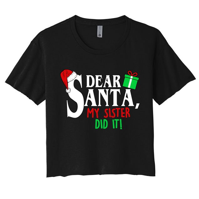Funny Family Christmas Dear Santa my Sister Did It Crop Top