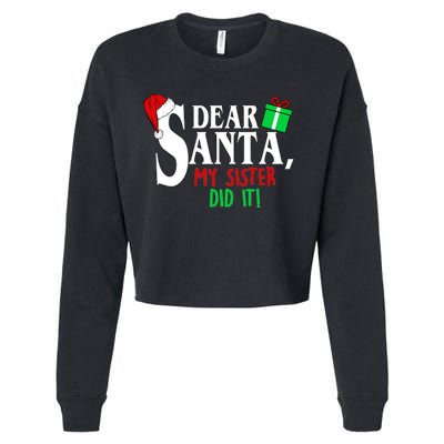 Funny Family Christmas Dear Santa my Sister Did It Cropped Pullover Crew