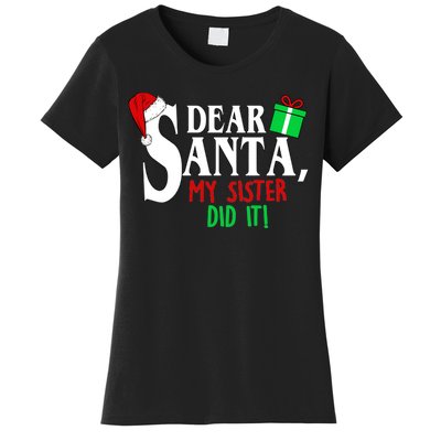 Funny Family Christmas Dear Santa my Sister Did It Women's T-Shirt