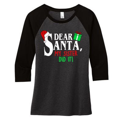 Funny Family Christmas Dear Santa my Sister Did It Women's Tri-Blend 3/4-Sleeve Raglan Shirt