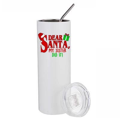 Funny Family Christmas Dear Santa my Sister Did It Stainless Steel Tumbler