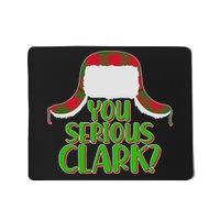 Funny Family Christmas You Serious Clark Mousepad