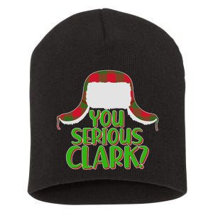 Funny Family Christmas You Serious Clark Short Acrylic Beanie