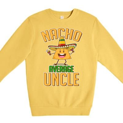 Funny Family Nacho Average Uncle  Premium Crewneck Sweatshirt