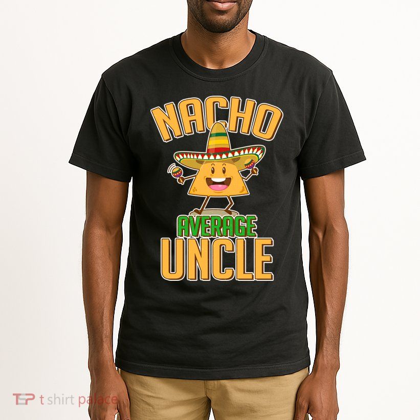 Funny Family Nacho Average Uncle  Tall T-Shirt