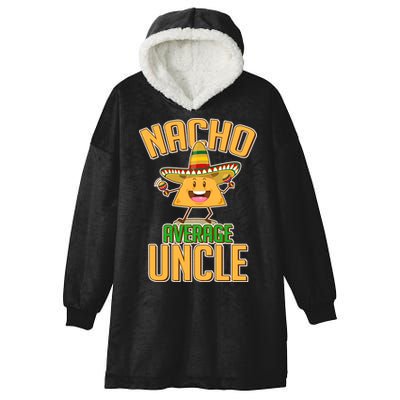 Funny Family Nacho Average Uncle  Hooded Wearable Blanket