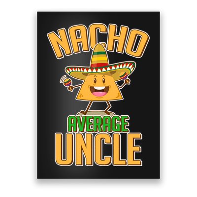 Funny Family Nacho Average Uncle  Poster