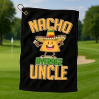 Funny Family Nacho Average Uncle  Golf Towel