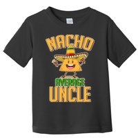 Funny Family Nacho Average Uncle  Toddler T-Shirt