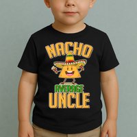 Funny Family Nacho Average Uncle  Toddler T-Shirt