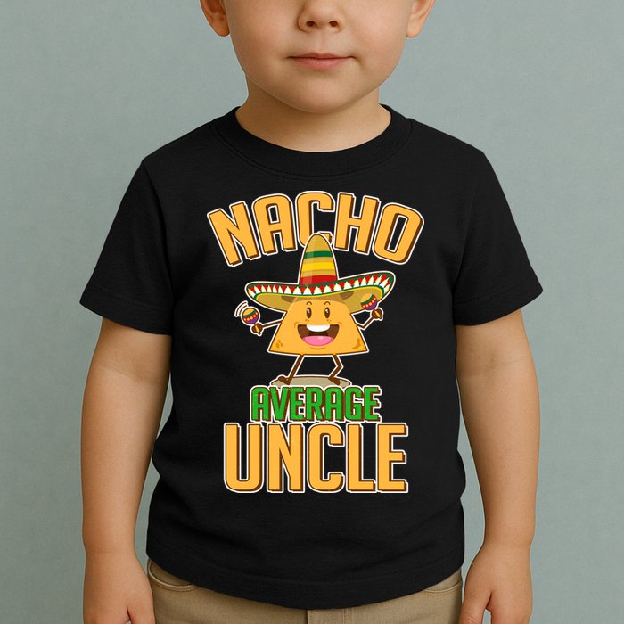 Funny Family Nacho Average Uncle  Toddler T-Shirt