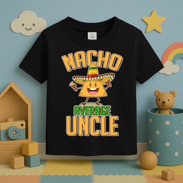 Funny Family Nacho Average Uncle  Toddler T-Shirt